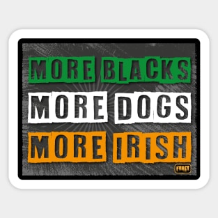 Get Funct More Blacks More Dogs More Irish Sticker